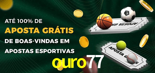ouro77 Ate 100% de Aposta Gratis