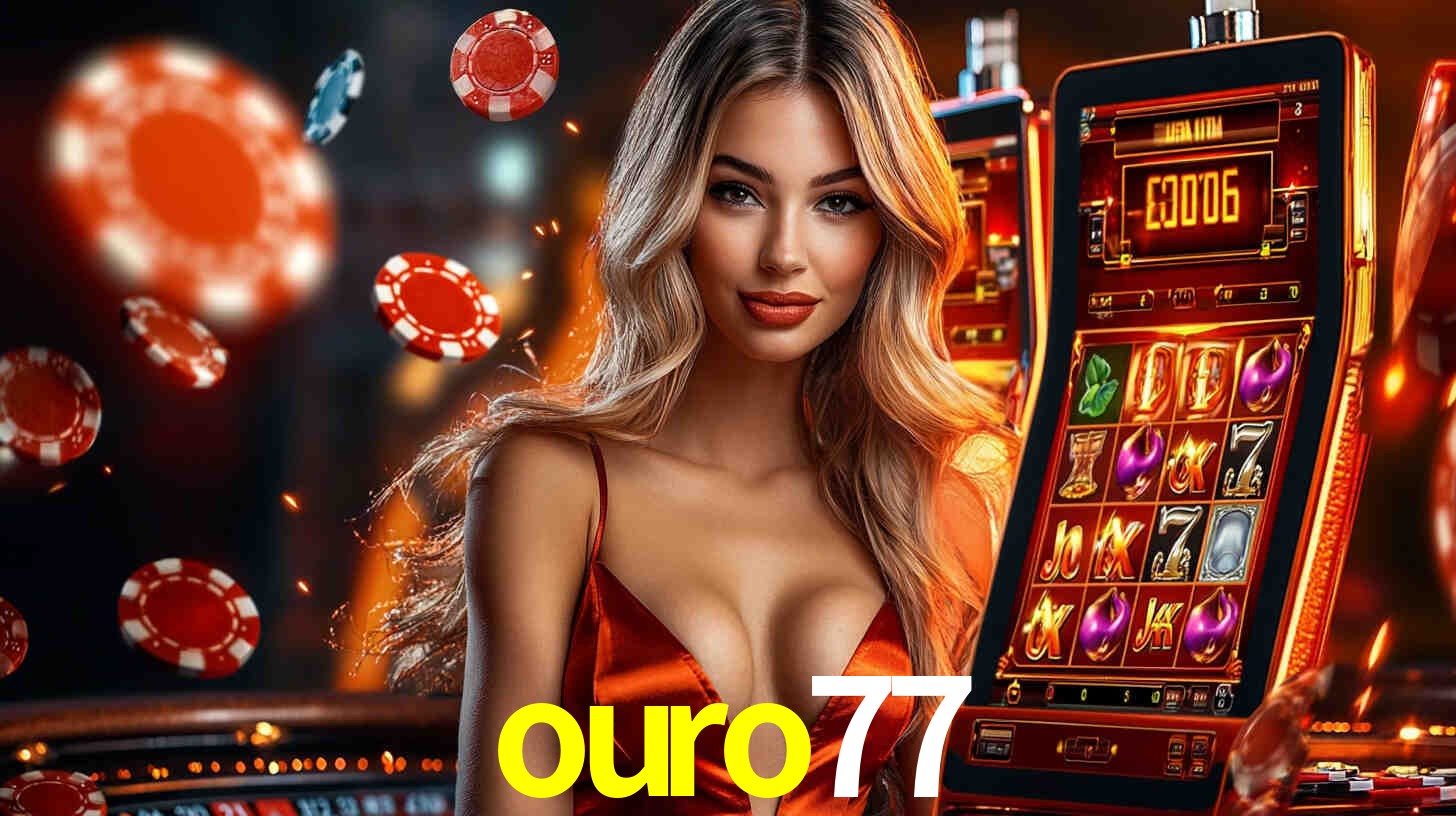 ouro77 - Entrar E Jogar Legalizada No Brasil - ouro77.com